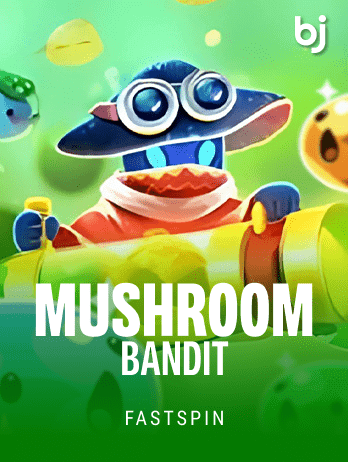 Mushroom Bandit
